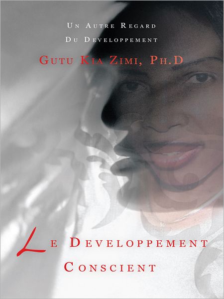 Le Developpement Conscient: UN AUTRE REGARD DU DEVELOPPEMENT