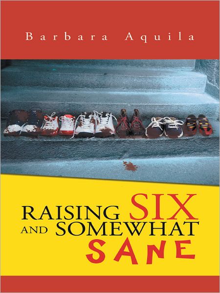 RAISING SIX AND SOMEWHAT SANE