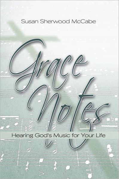 Grace Notes: Hearing God's Music for Your Life