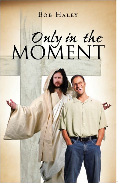 ONLY IN THE MOMENT