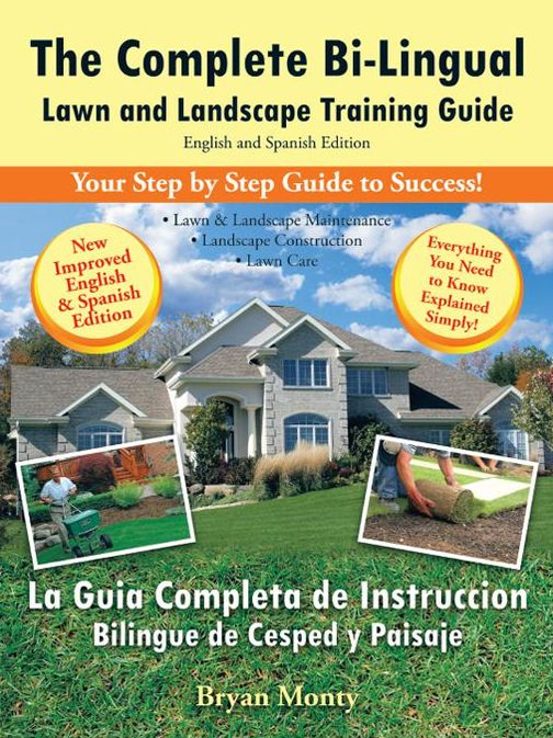The Complete Bi-Lingual Lawn and Landscape Training Guide: English and Spanish Edition