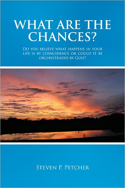 What are the Chances?: Do you believe what happens in your life is by coincidence or could it be orchestrated by God?