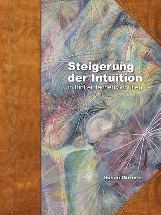 Steiger der Intuition: in fünf einfachen Schritten