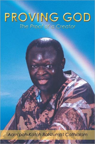 PROVING GOD: The Proof of a Creator