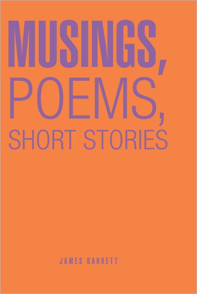 Musings, Poems, Short Stories
