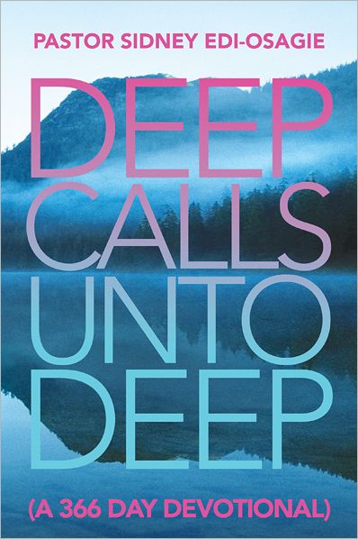 DEEP CALLS UNTO DEEP: (A 366 DAY DEVOTIONAL)
