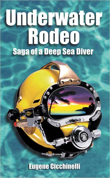 Underwater Rodeo: Saga of a Deep Sea Diver