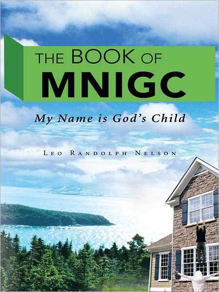 The Book of MNIGC: My Name is God's Child