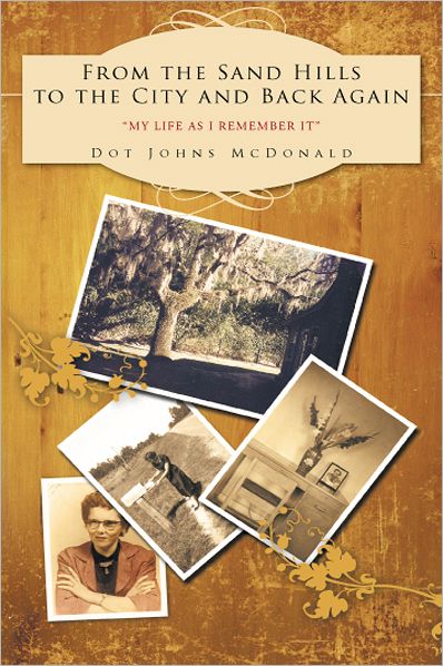 From the Sand Hills to the City and Back Again: My Life as I Remember It