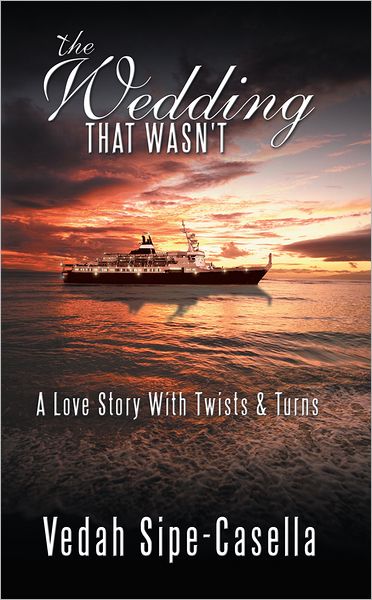 The Wedding That Wasn't: A Love Story with Twists & Turns