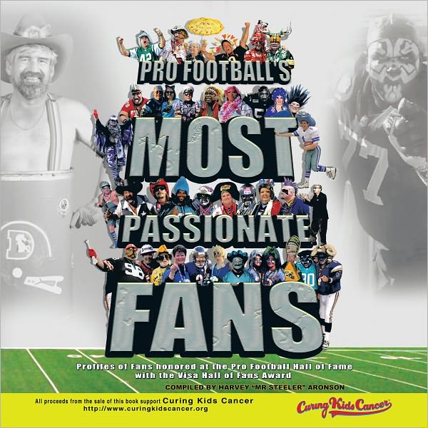 Pro Football's Most Passionate Fans: Profiles of Fans honored at the Pro Football Hall of Fame with the Visa Hall of Fans Award