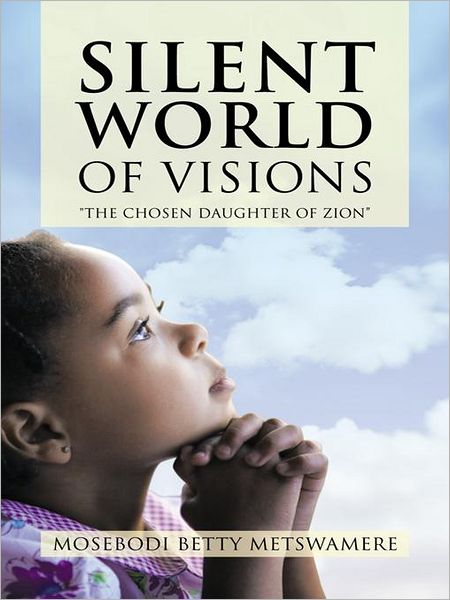 SILENT WORLD OF VISIONS: "THE CHOSEN DAUGHTER OF ZION"