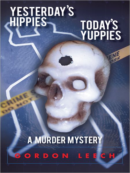 Yesterday's Hippies - Today's Yuppies: A Murder Mystery