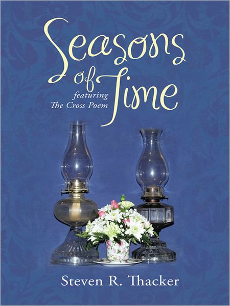 Seasons of Time: featuring The Cross Poem