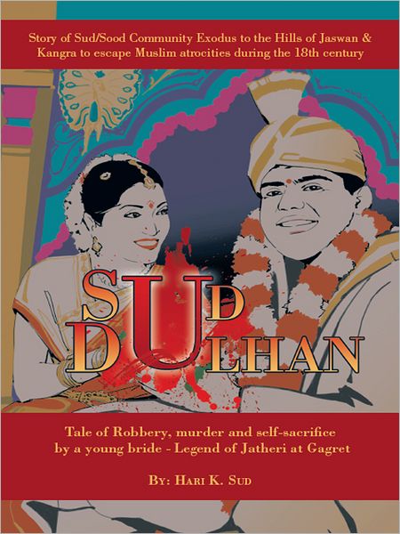 Sud Dulhan: Tale of Robbery, murder and self-sacrifice by a young bride Legend of Jatheri at Gagret