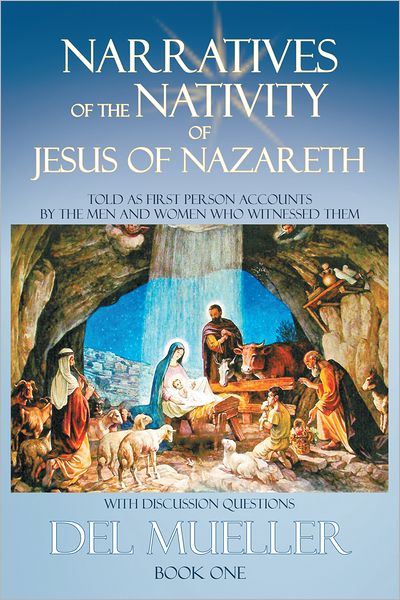 Narratives of the Nativity of Jesus of Nazareth: Book One