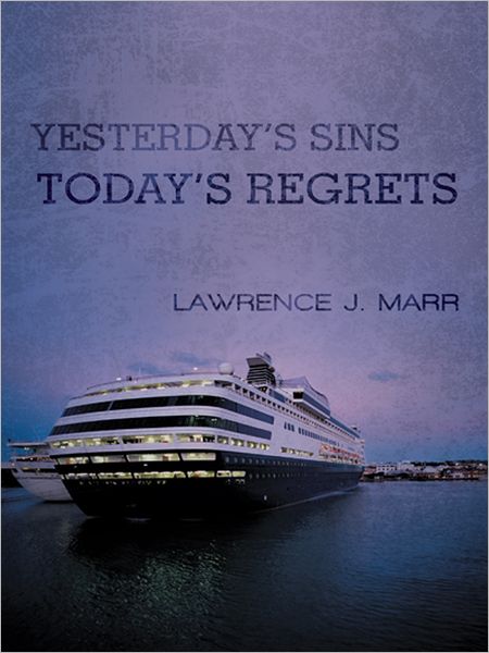 YESTERDAY'S SINS TODAY'S REGRETS