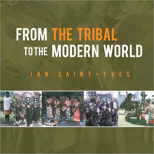 FROM THE TRIBAL TO THE MODERN WORLD