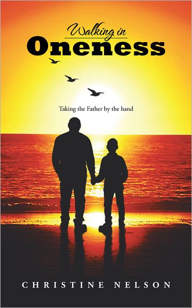 Walking in Oneness: Taking the Father by the hand