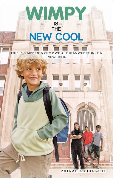 Wimpy Is the New Cool: This is a life of a wimp who thinks wimpy is the new cool