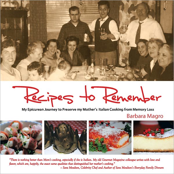 Recipes To Remember: My Epicurean Journey to Preserve My Mother's Italian Cooking from Memory Loss (PagePerfect NOOK Book)