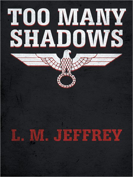 TOO MANY SHADOWS