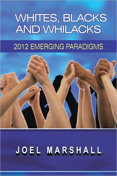 WHITE, BLACKS AND WHILACKS: 2012 EMERGING PARADIGMS