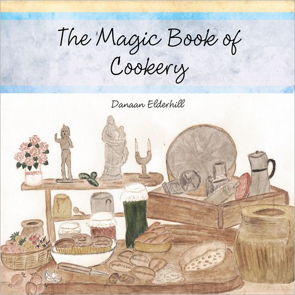 The Magic Book of Cookery: Danaan Elderhill