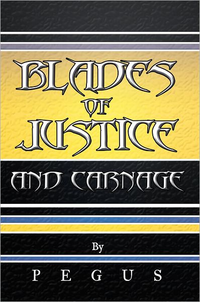 BLADES OF JUSTICE AND CARNAGE
