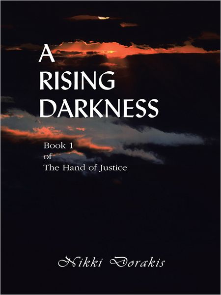 A Rising Darkness: Book 1 of The Hand of Justice