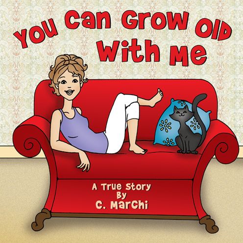 You Can Grow Old With Me: A True Story