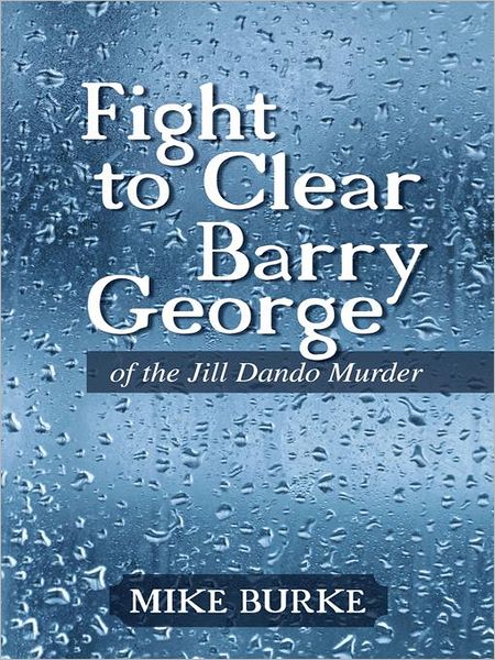 Fight to Clear Barry George: of the Jill Dando Murder