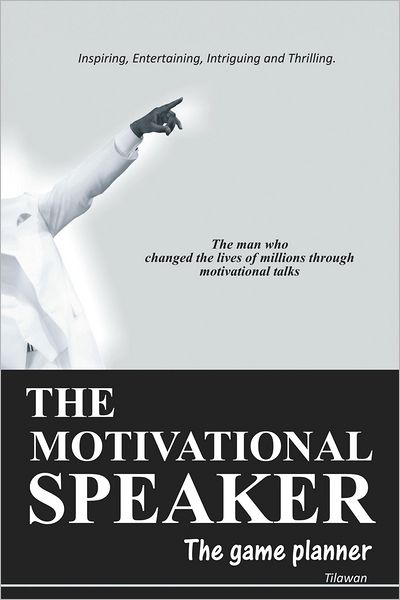THE MOTIVATIONAL SPEAKER: The Game Planner