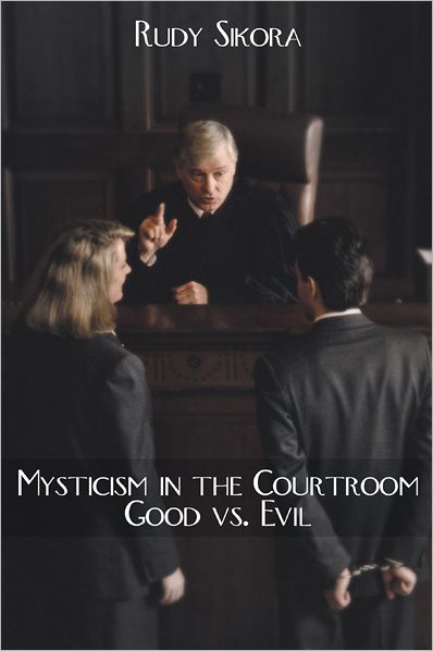 Mysticism in the Courtroom Good vs. Evil