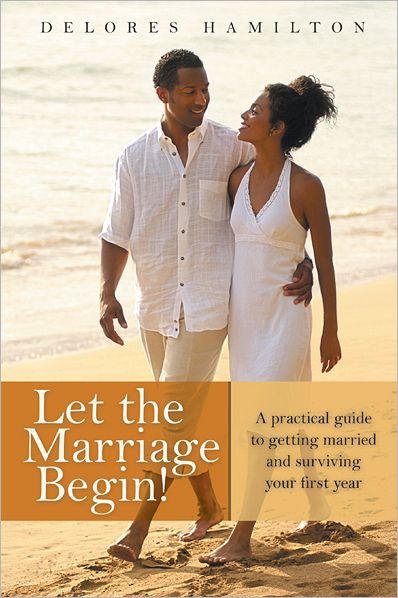Let the Marriage Begin!: A practical guide to getting married and surviving your first year