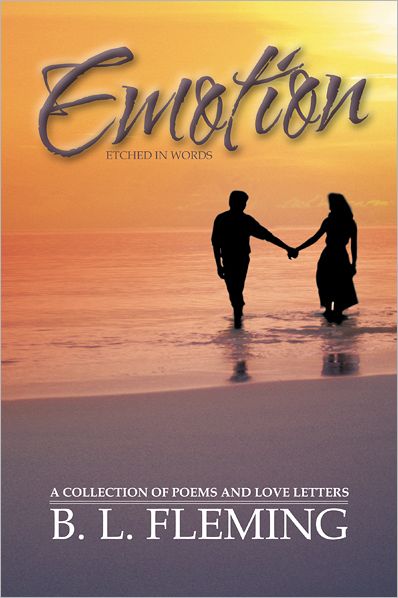 Emotion Etched in Words: A collection of Poems and Love Letters
