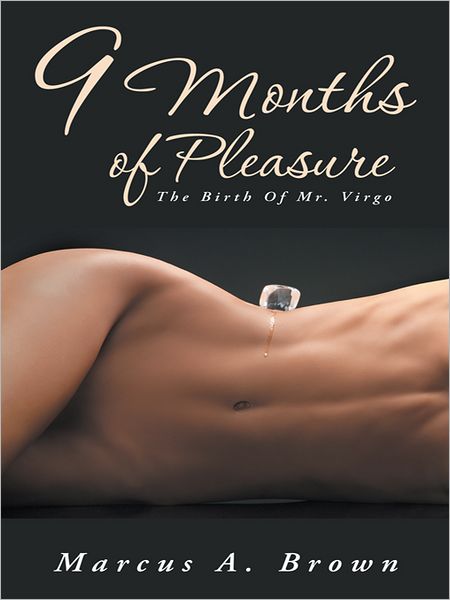 9 Months Of Pleasure: The Birth Of Mr. Virgo