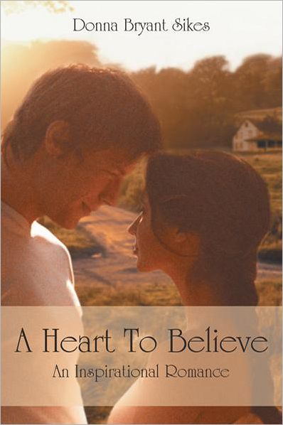 A Heart To Believe: An Inspirational Romance