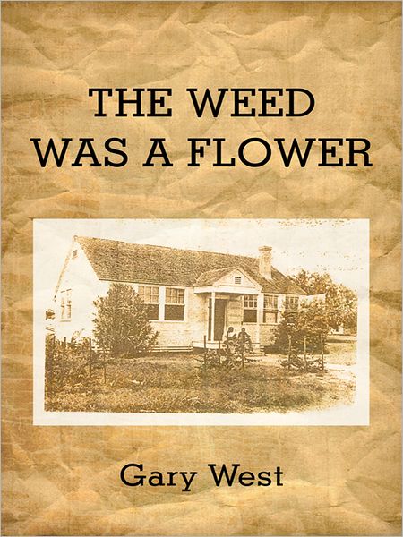 THE WEED WAS A FLOWER