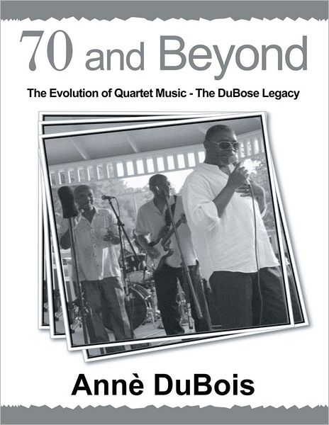 70 and Beyond: The Evolution of Quartet Music - The DuBose Legacy