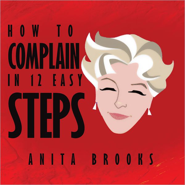 How to Complain in 12 Easy Steps (PagePerfect NOOK Book)