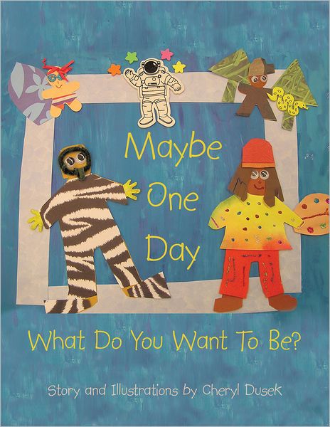 Maybe One Day: What Do You Want To Be?