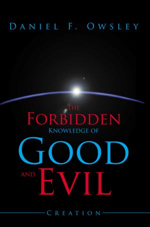 The Forbidden Knowledge of Good and Evil: Creation