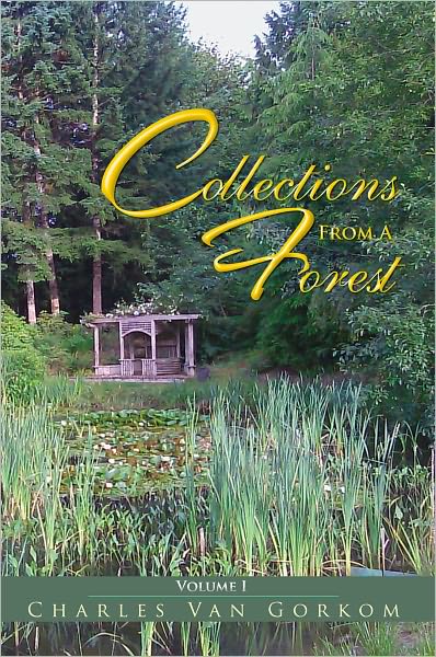 Collections From A Forest: Volume I