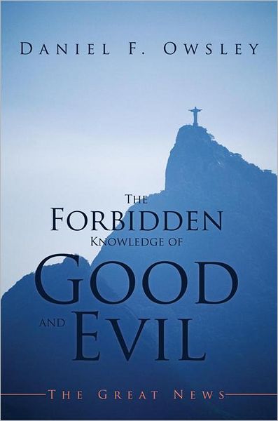 The Forbidden Knowledge of Good and Evil: The Great News