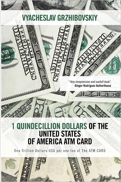 1 Quindecillion Dollars of The United States of America ATM CARD: One Trillion Dollars USA per one ton of The ATM CARD