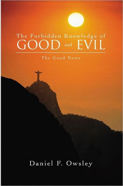 The Forbidden Knowledge of Good and Evil: The Good News