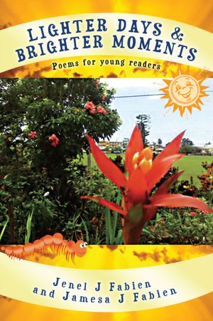 Lighter Days & Brighter Moments: Poems for young readers