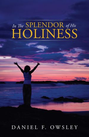 In The Splendor of His Holiness