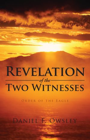 Revelation of the Two Witnesses: Order of the Eagle